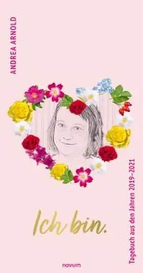 Arnold |  Ich bin. Tagebuch aus den Jahren 2019-2021 | eBook | Sack Fachmedien