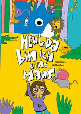Höllbacher |  Heut, da bin ich eine Maus | Buch |  Sack Fachmedien
