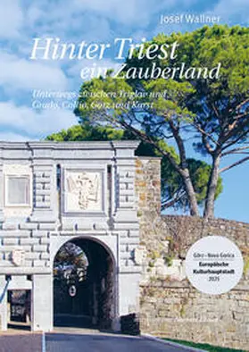 Wallner |  Hinter Triest ein Zauberland | Buch |  Sack Fachmedien