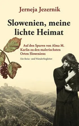 Jezernik |  Slowenien, meine lichte Heimat | Buch |  Sack Fachmedien
