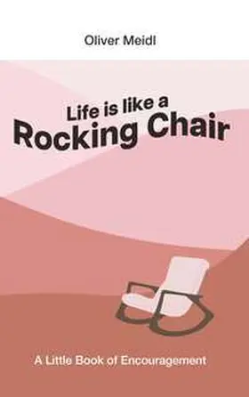 Meidl |  Life is Like a Rocking Chair (International English Edition) | Buch |  Sack Fachmedien