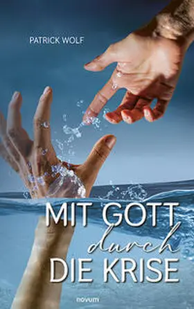 Wolf | Mit Gott durch die Krise | Buch | 978-3-99146-806-6 | www2.sack.de