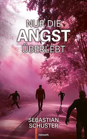 Schuster |  Nur die Angst überlebt | Buch |  Sack Fachmedien