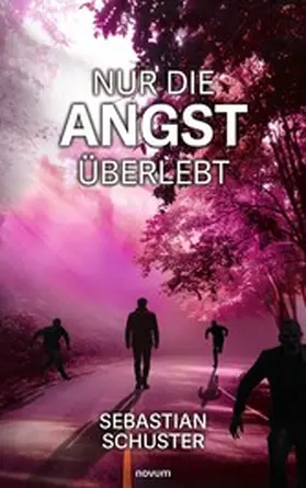 Schuster |  Nur die Angst überlebt | eBook | Sack Fachmedien