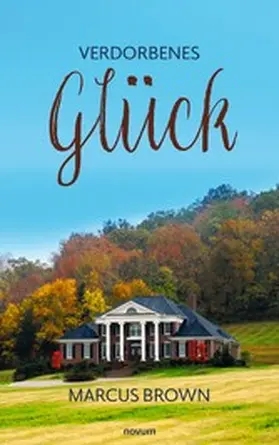 Brown |  Verdorbenes Glück | eBook | Sack Fachmedien