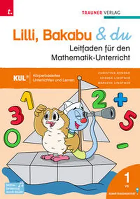 Lindtner / Konrad |  Lilli, Bakabu & du, Leitfaden für den Mathematik-Unterricht 1 VS | Buch |  Sack Fachmedien