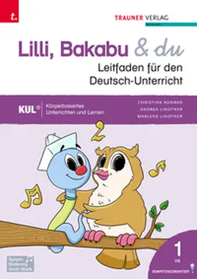 Konrad / Lindtner |  Lilli, Bakabu & du, Leitfaden für den Deutsch-Unterricht 1 VS | Buch |  Sack Fachmedien