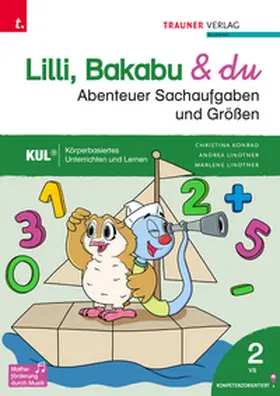 Lindtner / Konrad |  Lilli, Bakabu & du - Abenteuer Sachaufgaben und Größen 2 | Buch |  Sack Fachmedien