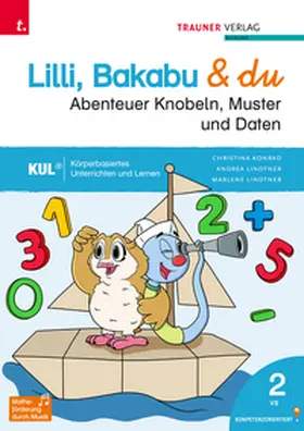 Lindtner / Konrad |  Lilli, Bakabu & du - Abenteuer Knobeln, Muster und Daten 2 | Buch |  Sack Fachmedien