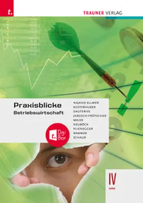 Najand-Ellmer / Austerhuber / Dauterive |  Praxisblicke – Betriebswirtschaft IV HAK + TRAUNER-DigiBox | Buch |  Sack Fachmedien