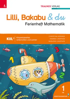 Lindtner / Konrad |  Lilli, Bakabu & du, Ferienheft Mathematik 1 | Buch |  Sack Fachmedien