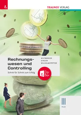 Wiltberger / Singer / Wilhelmstötter |  Rechnungswesen und Controlling III HLW + digitales Zusatzpaket | Buch |  Sack Fachmedien