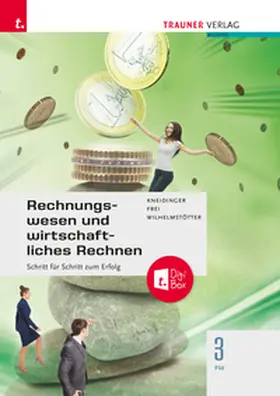Kneidinger / Frei / Wilhelmstötter |  Rechnungswesen und wirtschaftliches Rechnen 3 FW | Buch |  Sack Fachmedien