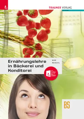 Mar / Reischl |  Ernährungslehre in Bäckerei und Konditorei + TRAUNER-DigiBox | Buch |  Sack Fachmedien