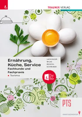 Reischl / Schreiber / Lachinger |  Ernährung, Küche, Service – Fachkunde/Fachpraxis Tourismus + TRAUNER-DigiBox | Buch |  Sack Fachmedien