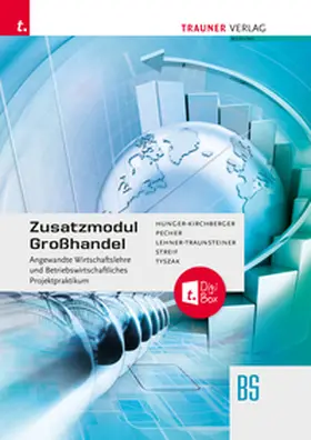 Hunger-Kirchberger / Pecher / Lehner-Traunsteiner |  Zusatzmodul Großhandel - Angewandte Wirtschaftslehre und Betriebswirtschaftliches Projektpraktikum | Buch |  Sack Fachmedien