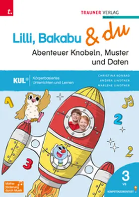Lindtner / Konrad |  Lilli, Bakabu & du - Abenteuer Knobeln, Muster und Daten 3 | Buch |  Sack Fachmedien