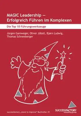 Gamweger / Jöbstl / Schneeberger |  MAGIC Leadership - erfolgreich Führen im Komplexen | Buch |  Sack Fachmedien