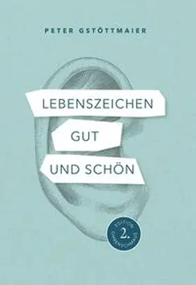 Gstöttmaier |  Lebenszeichen gut und schön | Buch |  Sack Fachmedien