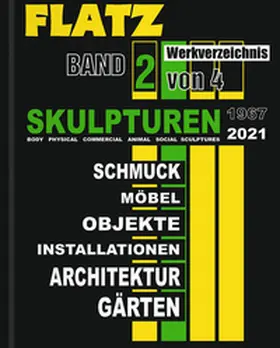 Flatz / Metzger / Jörg |  Flatz Werkverzeichnis | Buch |  Sack Fachmedien