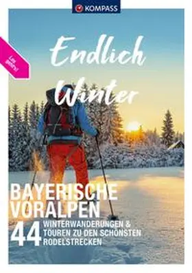 Aigner / Garnweidner |  KOMPASS Endlich Winter - Bayerische Voralpen | Buch |  Sack Fachmedien