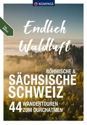 Enke / Pollmann |  KOMPASS Endlich Waldluft - Sächsische Schweiz | Buch |  Sack Fachmedien