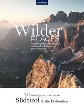 Strobl |  Wilder Places - 30 Streifzüge durch ein wildes Südtirol & Dolomiten | Buch |  Sack Fachmedien