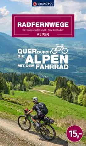 Bihar / Kargl |  KOMPASS Radfernwege quer durch die Alpen | Buch |  Sack Fachmedien