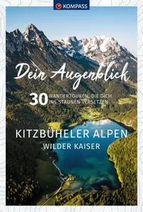 Kargl / Gartner |  KOMPASS Dein Augenblick Kitzbüheler Alpen & Wilder Kaiser | Buch |  Sack Fachmedien