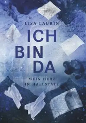Laurin |  Ich bin da - Mein Herz in Hallstatt | Buch |  Sack Fachmedien