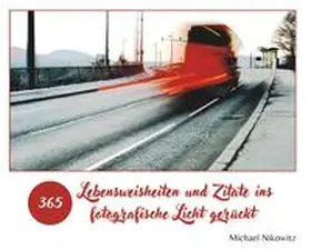 Nikowitz |  Lebensweisheiten und Zitate ins fotografische Licht gerückt | Buch |  Sack Fachmedien
