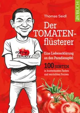 Seidl |  Der Tomatenflüsterer | Buch |  Sack Fachmedien