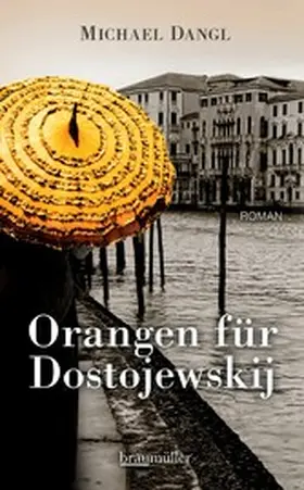 Dangl |  Orangen für Dostojewskij | eBook | Sack Fachmedien
