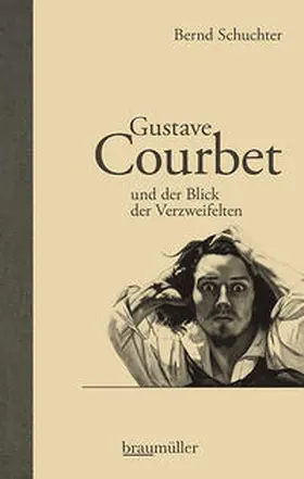 Schuchter |  Gustave Courbet und der Blick der Verzweifelten | Buch |  Sack Fachmedien