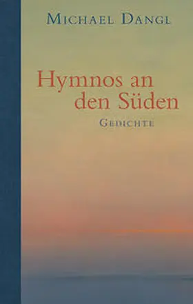 Dangl |  Hymnos an den Süden | Buch |  Sack Fachmedien