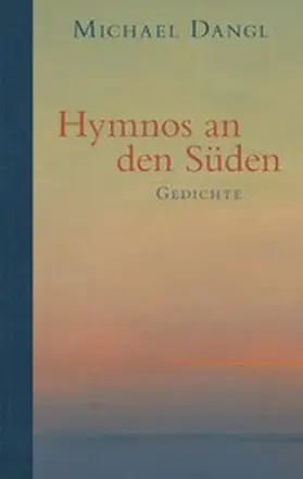 Dangl |  Hymnos an den Süden | eBook | Sack Fachmedien
