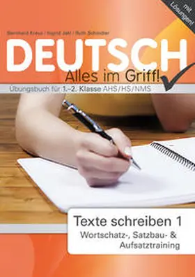 Schindler / Kreuz / Jakl |  Deutsch - Alles im Griff! Texte schreiben 1 | Buch |  Sack Fachmedien