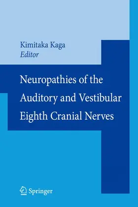 Kaga / Starr |  Neuropathies of the Auditory and Vestibular Eighth Cranial Nerves | Buch |  Sack Fachmedien