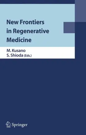Kusano / Shioda |  New Frontiers in Regenerative Medicine | Buch |  Sack Fachmedien