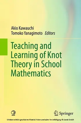 Kawauchi / Yanagimoto | Teaching and Learning of Knot Theory in School Mathematics | E-Book | sack.de