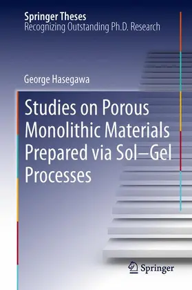 Hasegawa |  Studies on Porous Monolithic Materials Prepared via Sol-Gel Processes | Buch |  Sack Fachmedien