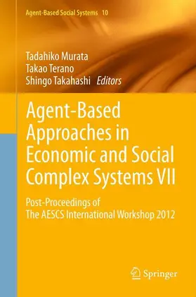 Murata / Takahashi / Terano |  Agent-Based Approaches in Economic and Social Complex Systems VII | Buch |  Sack Fachmedien