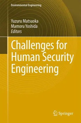 Yoshida / Matsuoka |  Challenges for Human Security Engineering | Buch |  Sack Fachmedien