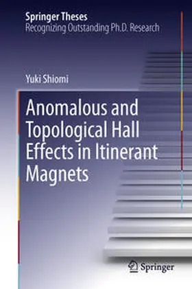 Shiomi |  Anomalous and Topological Hall Effects in Itinerant Magnets | Buch |  Sack Fachmedien