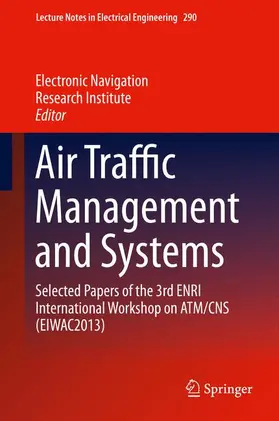 Electronic Navigation Research Inst / Electronic Navigation Research Institute | Air Traffic Management and Systems | Buch | 978-4-431-54474-6 | sack.de