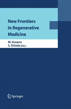 Kusano / Shioda |  New Frontiers in Regenerative Medicine | Buch |  Sack Fachmedien