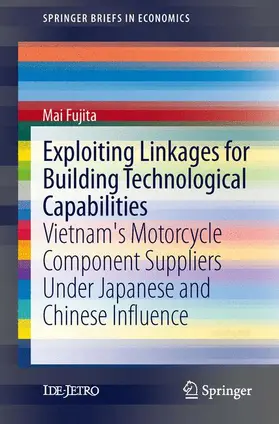Fujita | Exploiting Linkages for Building Technological Capabilities | Buch | 978-4-431-54769-3 | sack.de
