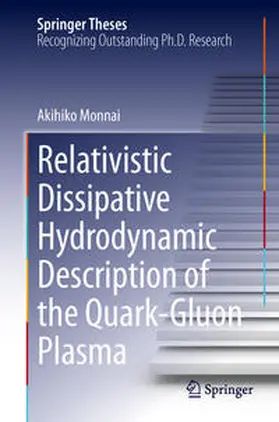 Monnai |  Relativistic Dissipative Hydrodynamic Description of the Quark-Gluon Plasma | Buch |  Sack Fachmedien