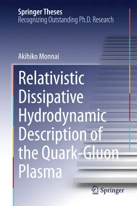 Monnai | Relativistic Dissipative Hydrodynamic Description of the Quark-Gluon Plasma | E-Book | sack.de