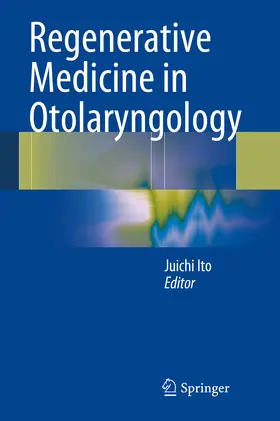 Ito | Regenerative Medicine in Otolaryngology | E-Book | sack.de